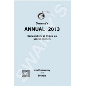 Swamy's Annual 2013 (Compendium of Orders on Service Matters) by Muthuswamy and Brinda